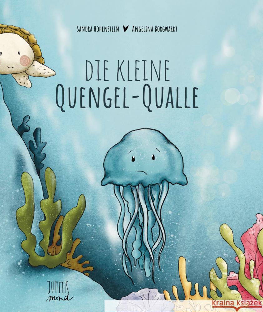 Die kleine Quengel-Qualle Hohenstein, Sandra 9783949239199 Jupitermond