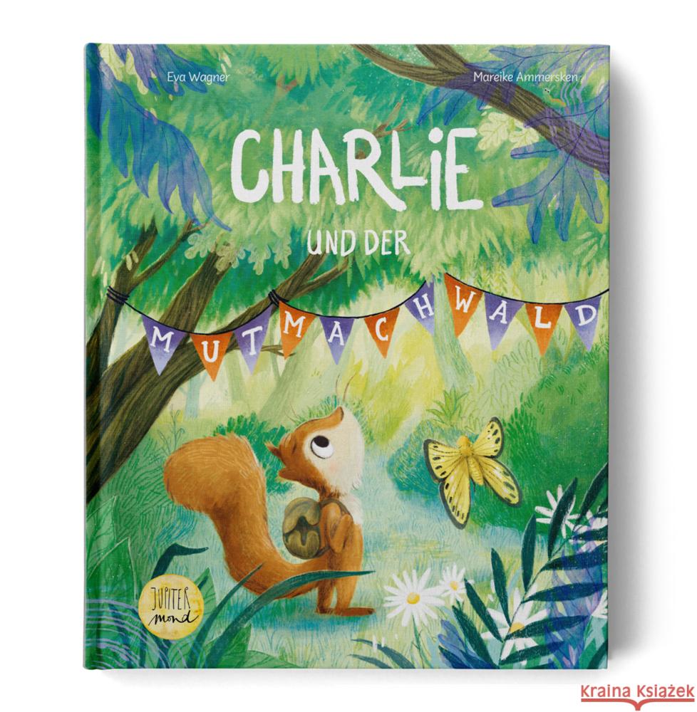 Charlie und der Mutmachwald Wagner, Eva 9783949239328