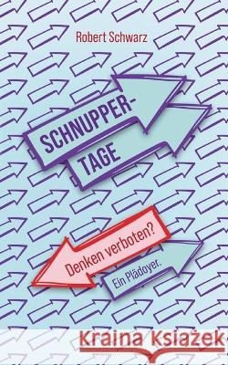 Schnuppertage: Denken verboten? Ein Pladoyer. Robert Schwarz   9783949263767 Vindobona Verlag in Der Wsb Publishing