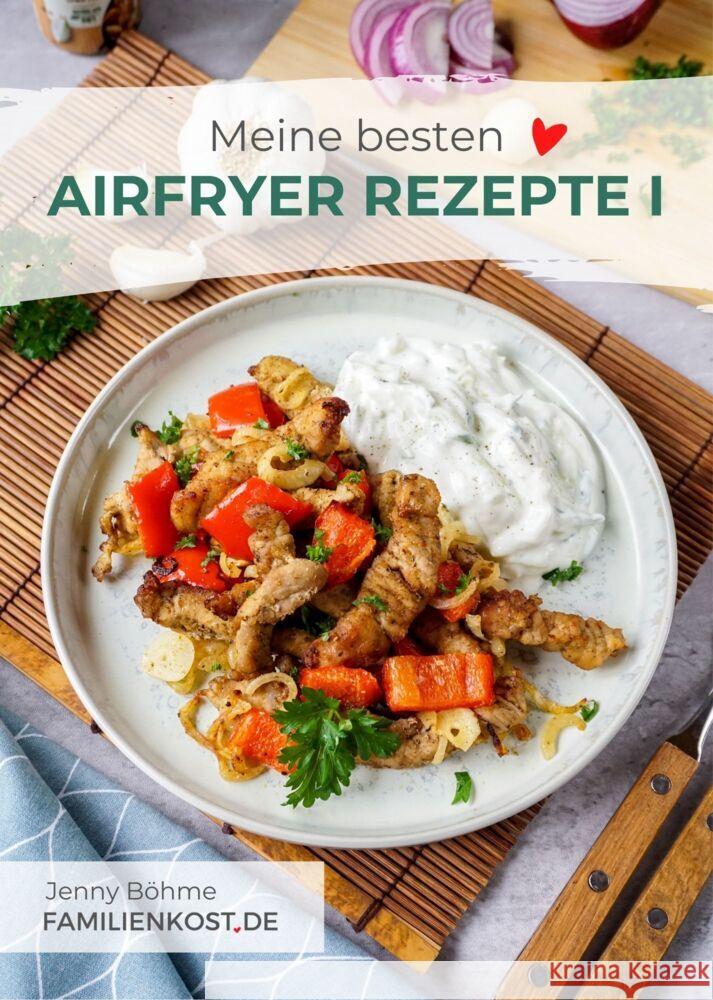 Meine besten Airfreyer Rezepte Böhme, Jenny 9783949266140