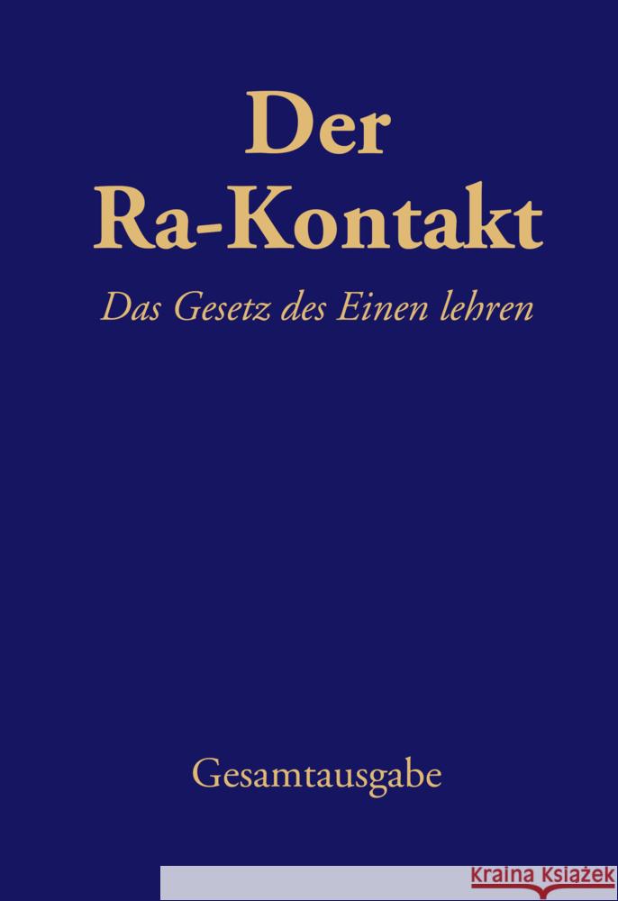 Der Ra-Kontakt: Das Gesetz des Einen lehren L/L Research (Kentucky), Elkins, Don, Rückert, Carla 9783949308000 Das Gesetz des Einen-Verlag