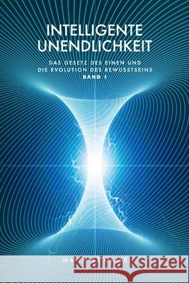 Intelligente Unendlichkeit Jochen Blumenthal Matthias Galke 9783949308109 Das Gesetz Des Einen-Verlag (Deutschland)