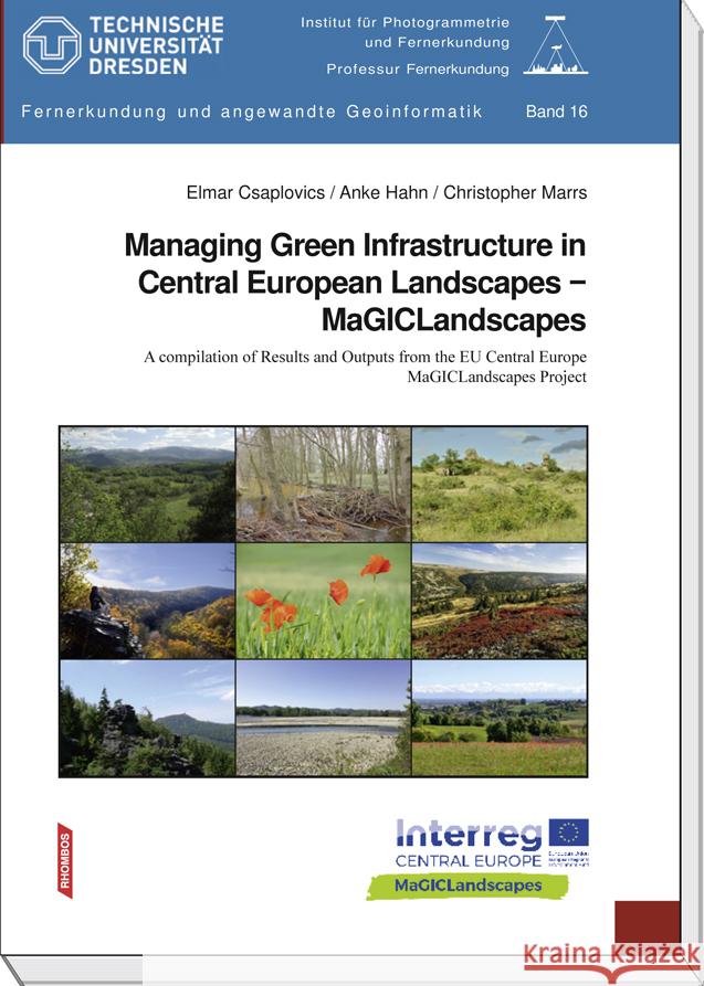 Managing Green Infrastructure in Central European Landscapes - MaGICLandscapes Elmar, Csaplovics, Anke, Hahn, Christopher, Marrs 9783949314025