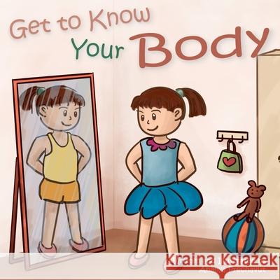 Get to Know Your Body: Human body book for toddlers, preschool aged 3-5 and children aged 5-7 Ananya Prechavut 9783949329012 Ananya Prechavut
