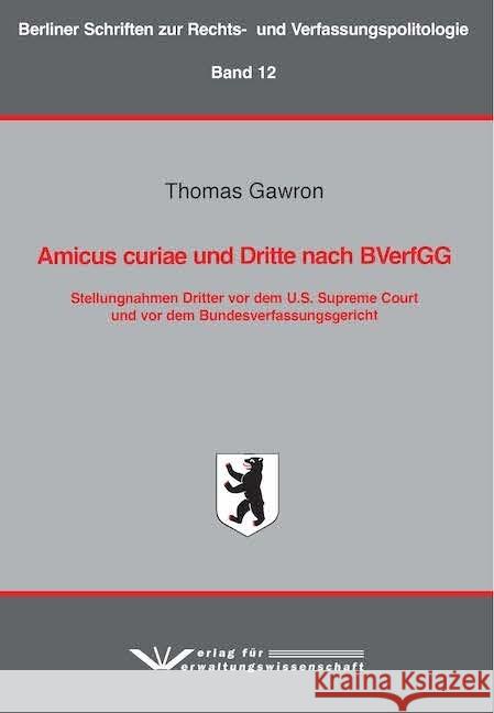 Amicus curiae und Dritte nach BVerfGG Gawron, Thomas 9783949353055 Verlag für Verwaltungswissenschaft