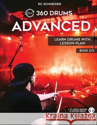 ADVANCED - Learn Drums with Lesson Plan Rc Schneider   9783949357152 360 Drums