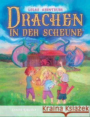 Drachen in der Scheune Ennes Higgins DIMI Di Lupa  9783949396090