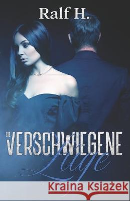 Die verschwiegene Lüge Ralf H 9783949417177 Botnanger Verlag