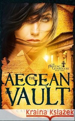 The Aegean Vault Cate M Turner   9783949492020 Wandering Scarab Publishing