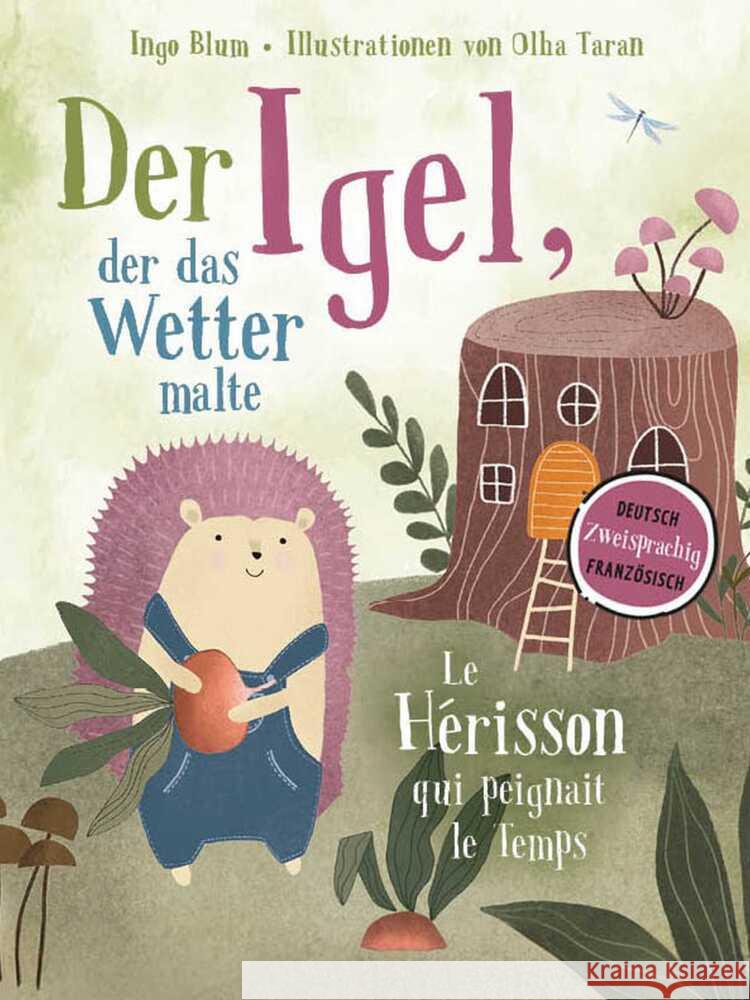 Der Igel, der das Wetter malte - Le hérisson qui peignait le temps Blum, Ingo 9783949514319