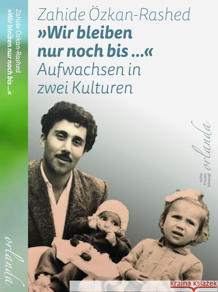 »Wir bleiben nur noch bis ...« Özkan-Rashed, Zahide 9783949545078 Orlanda Frauenverlag