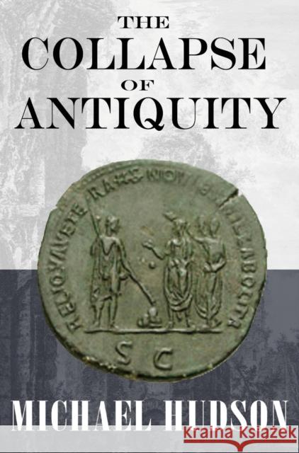 The Collapse of Antiquity Michael Hudson   9783949546112 Islet