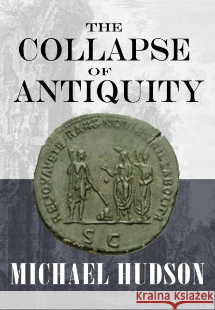 The Collapse of Antiquity Michael Hudson   9783949546129 Islet