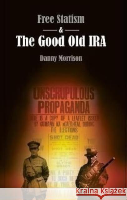 Free Statism and the Good Old IRA Danny Morrison 9783949573002 Elsinor Verlag e.K.