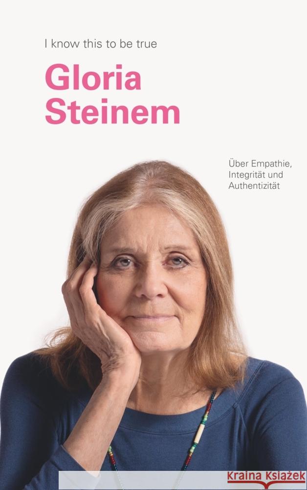 GLORIA STEINEM über Mitgefühl, Integrität und Aufrichtigkeit Steinem, Gloria 9783949582011