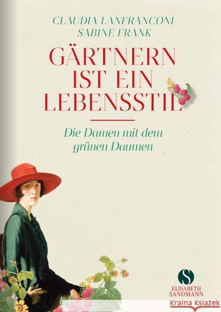 Gärtnern ist ein Lebensstil Lanfranconi, Claudia, Frank, Sabine 9783949582288 Sandmann, München