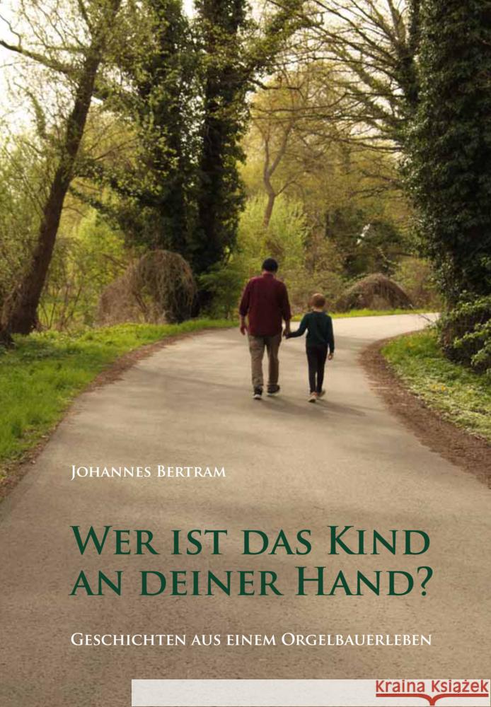Wer ist das Kind an deiner Hand? Bertram, Johannes 9783949586149