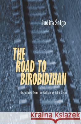 The Road to Birobidzhan Judita Salgo, John K Cox 9783949607042