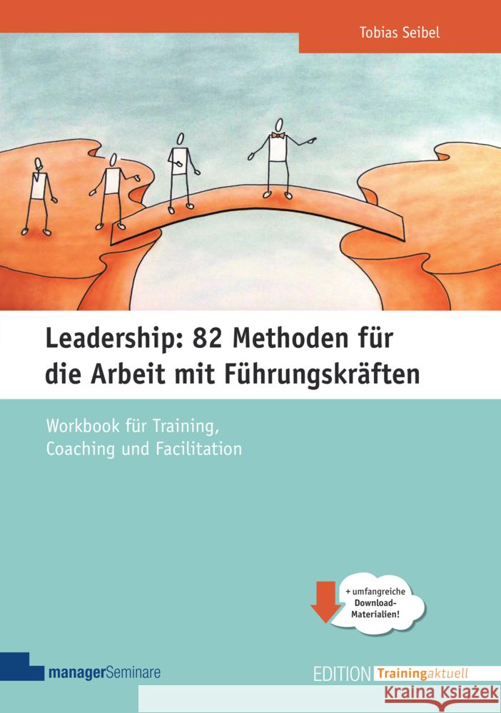 Leadership: 82 Methoden für die Arbeit mit Führungskräften Seibel, Tobias 9783949611193 managerSeminare Verlag