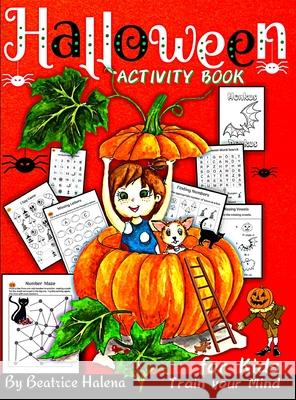 Halloween Activity Book for Kids: Celebrate Halloween with this Children's Activity Book and Discover Halloween Activities with over 80 pages to Train Beatrice Halena 9783949614149 Publisher Bia Kimie