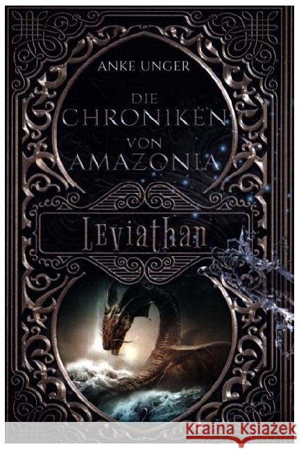 Die Chroniken von Amazonia Unger, Anke 9783949640360 Weltenbaum Verlag