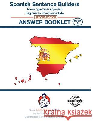 SPANISH SENTENCE BUILDERS - Beg - Pre I - ANSWER BOOK: Sentence Builder Dylan Vinales Dr Gianfranco Conti Julien Barrett 9783949651021