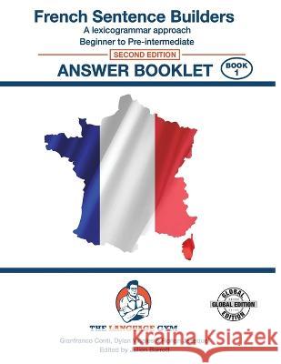 FRENCH SENTENCE BUILDERS - B to Pre - ANSWER BOOK: Sentence Builder Dylan Vinales Dr Gianfranco Conti Julien Barrett 9783949651106