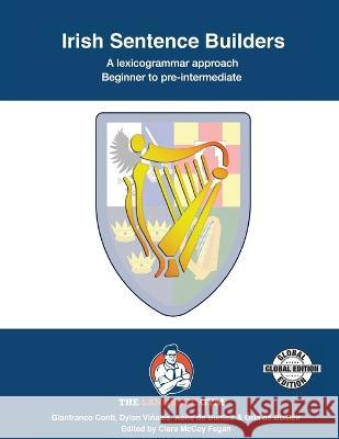 Irish Sentence Builders - A Lexicogrammar approach: Irish Sentence Builders - Beginner to Pre-intermediate Ciara McCoy Fegan Dr Gianfranco Conti Aoife de Buitleir 9783949651144 Piefke Trading Singapore