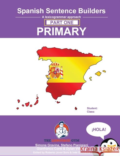Spanish Sentence Builders - A Lexicogrammar approach: Spanish Sentence Builders - Primary Dr Gianfranco Conti, Simona Gravina 9783949651267