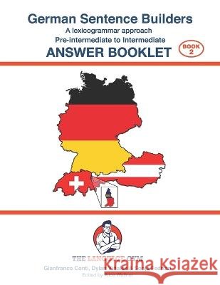 German Sentence Builders - Pre-intermediate to Intermediate - ANSWER BOOKLET Gianfranco Conti Dylan Vinales Alice Wallner 9783949651328 Language Gym