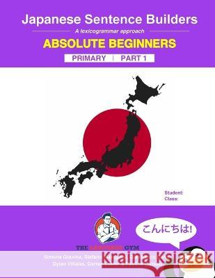 Japanese Primary Sentence Builders: A lexicogrammar approach Simona Gravina Stefano Pianigani Gianfranco Conti 9783949651588 Piefke Trading Singapore