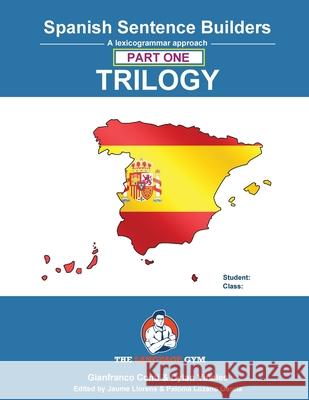 Spanish Sentence Builder TRILOGY - Part 1 Dr Gianfranco Conti 9783949651793