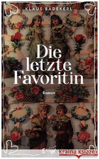 Die letzte Favoritin Bädekerl, Klaus 9783949671180 Edition W
