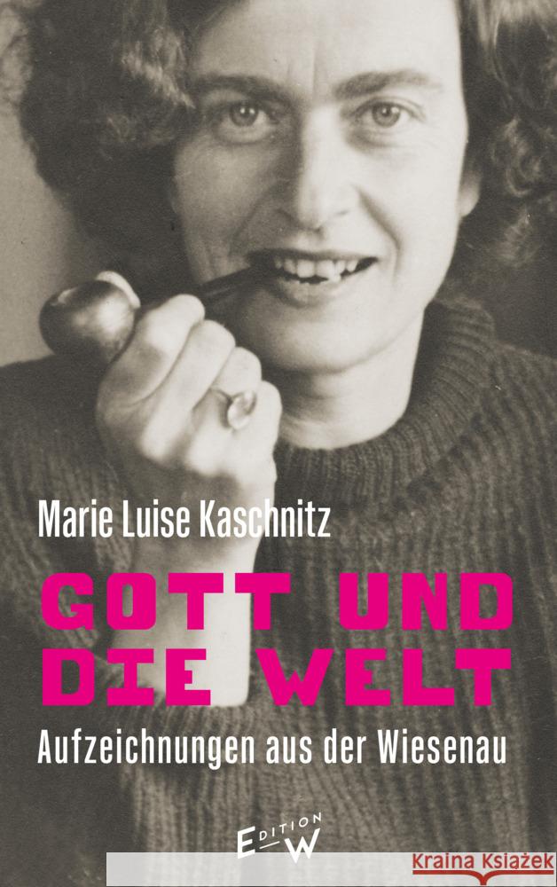 Gott und die Welt Kaschnitz, Marie Luise 9783949671234