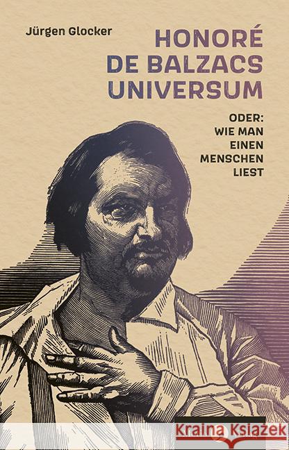 Honoré de Balzacs Universum oder: Wie man einen Menschen liest Glocker, Jürgen 9783949749162