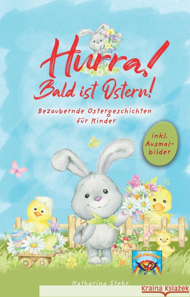 Hurra! Bald ist Ostern! Bezaubernde Ostergeschichten für Kinder Papagei, Lese, Stehr, Katharina 9783949772184