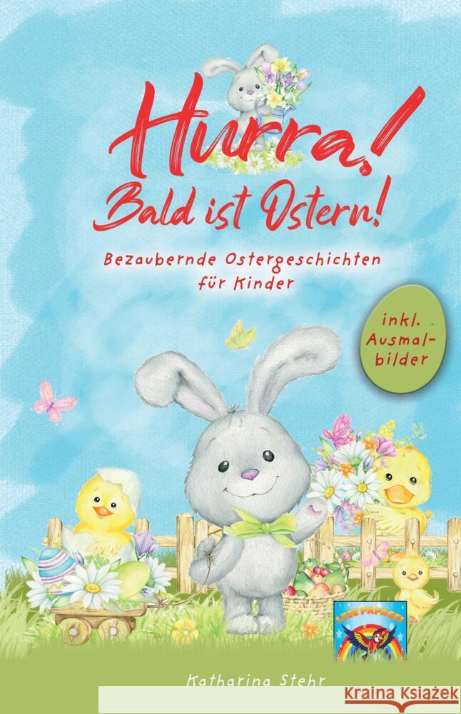 Hurra! Bald ist Ostern! Bezaubernde Ostergeschichten für Kinder Papagei, Lese, Stehr, Katharina 9783949772191