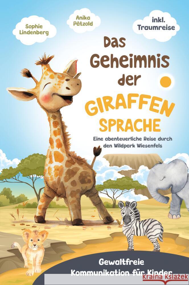 Das Geheimnis der Giraffensprache Lindenberg, Sophie, Pätzold, Anika 9783949772696