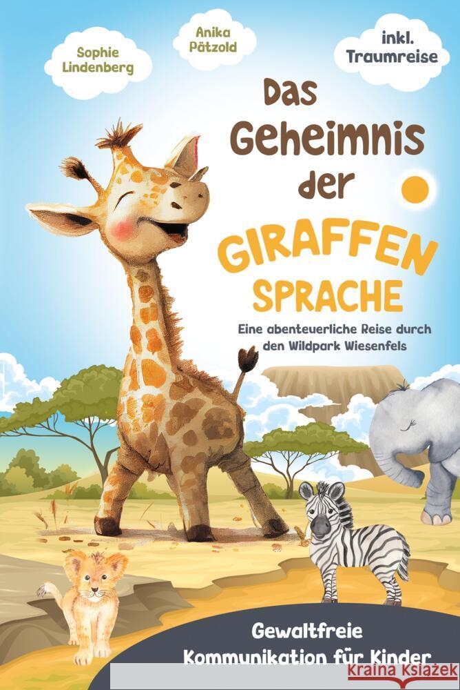 Das Geheimnis der Giraffensprache Lindenberg, Sophie, Pätzold, Anika 9783949772702