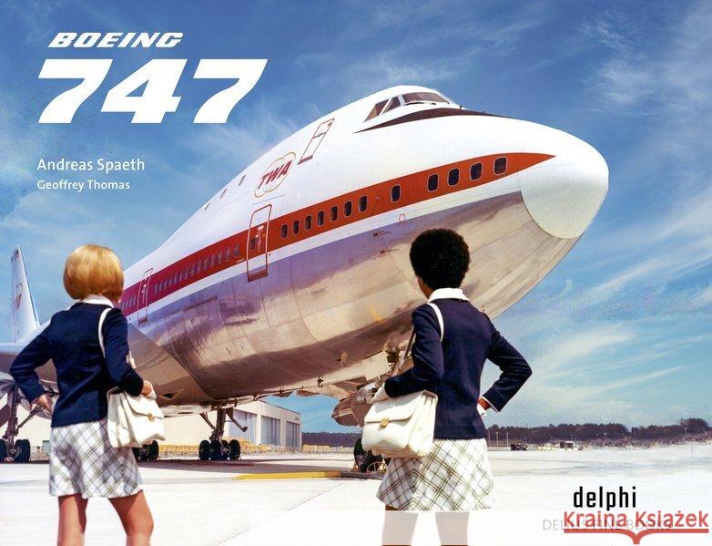 Boeing 747 Spaeth, Andreas, Thomas, Geoffrey 9783949827006 Peter Delius Verlag