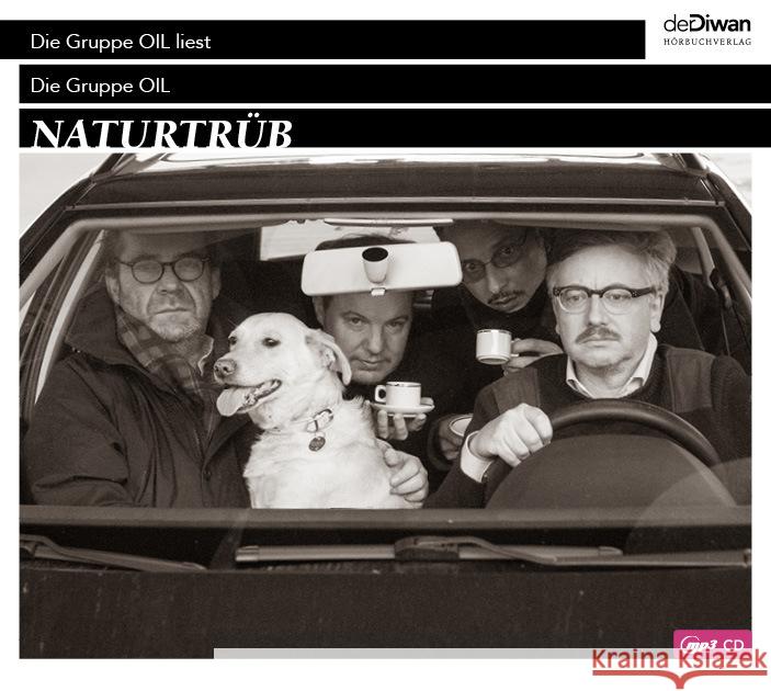 Die Gruppe OIL Naturtrüb, 1 Audio-CD, 1 MP3 Dabeler, Reverend Christian, Cirak, Timur Mosh, Klug, Gereon 9783949840425