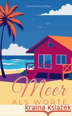 Meer als Worte Kraus, Yvonne 9783949854361 tredition