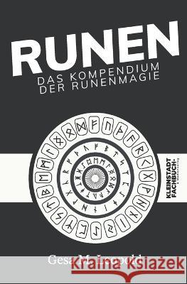 Runen: das Kompendium der Runenmagie Gesa M Leopold 9783949926235 Kleinstadt Fachbuch- Und Medienverlag