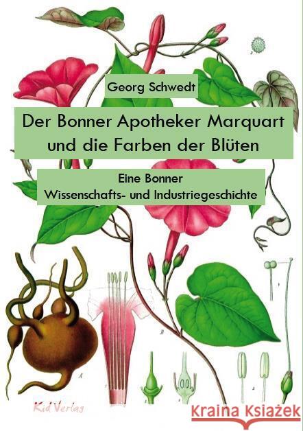 Der Bonner Apotheker Marquart und die Farben der Blüten Schwedt, Georg 9783949979040