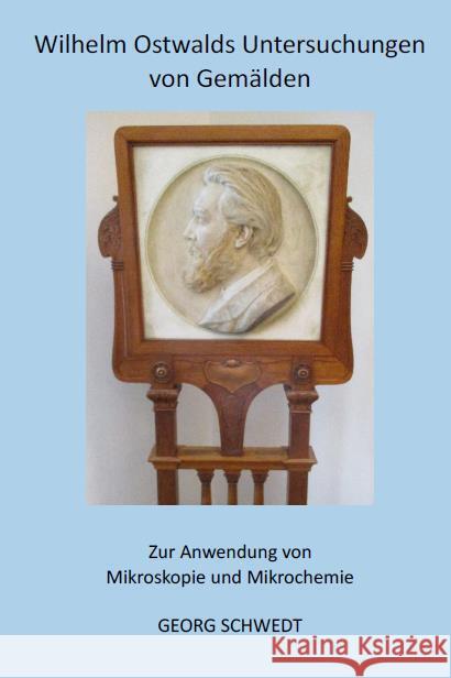 Wilhelm Ostwalds Untersuchungen von Gemälden Schwedt, Georg 9783949979651