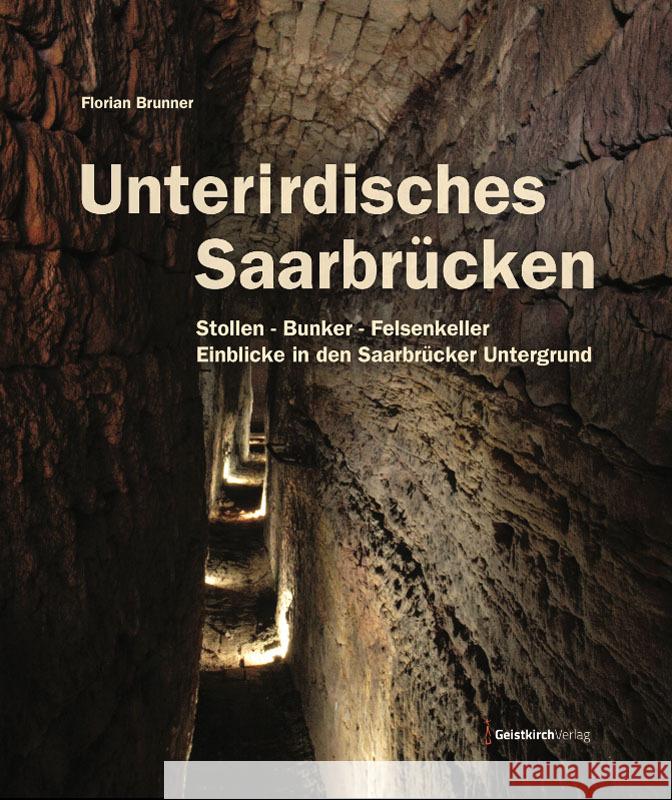 Unterirdisches Saarbrücken Brunner, Florian 9783949983306