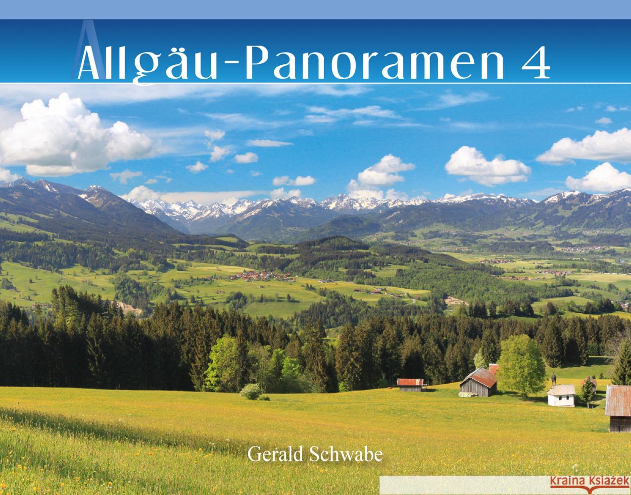 Allgäu-Panoramen 4 Schwabe, Gerald 9783949988035