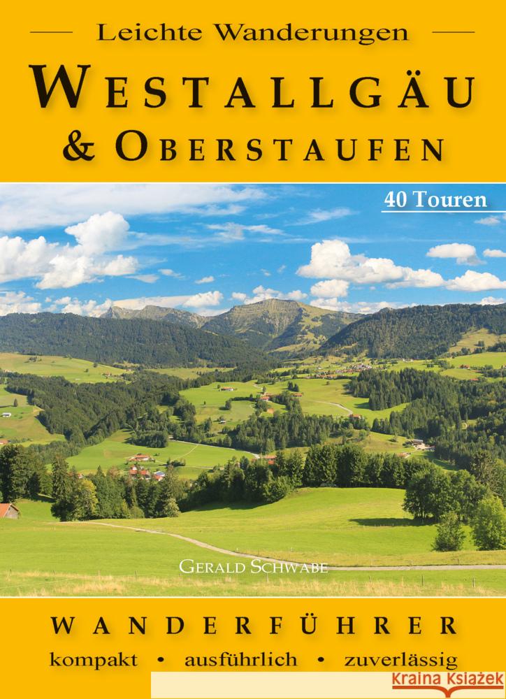 Leichte Wanderungen Westallgäu und Oberstaufen Schwabe, Gerald 9783949988158