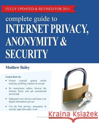 Complete Guide to Internet Privacy, Anonymity & Security Matthew Bailey 9783950309348 Nerel Online