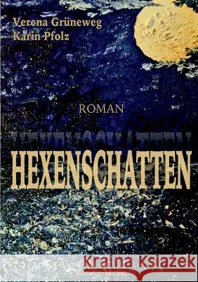 Hexenschatten: Thriller Pfolz, Karin 9783950386226